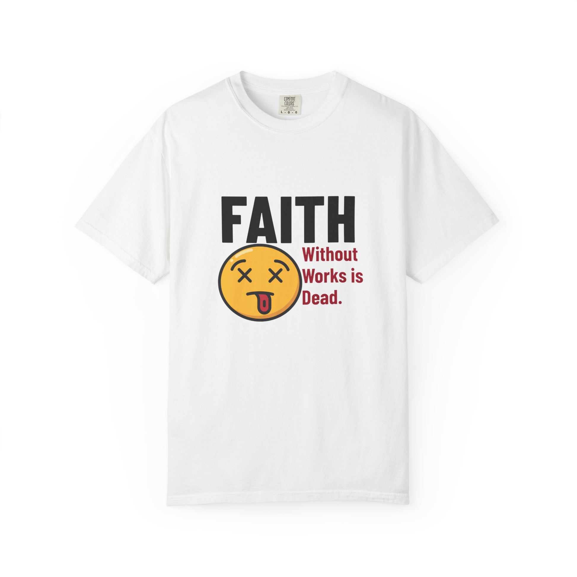 Christian Unisex Garment-Dyed T-shirt - Faith Without Works Is Dead