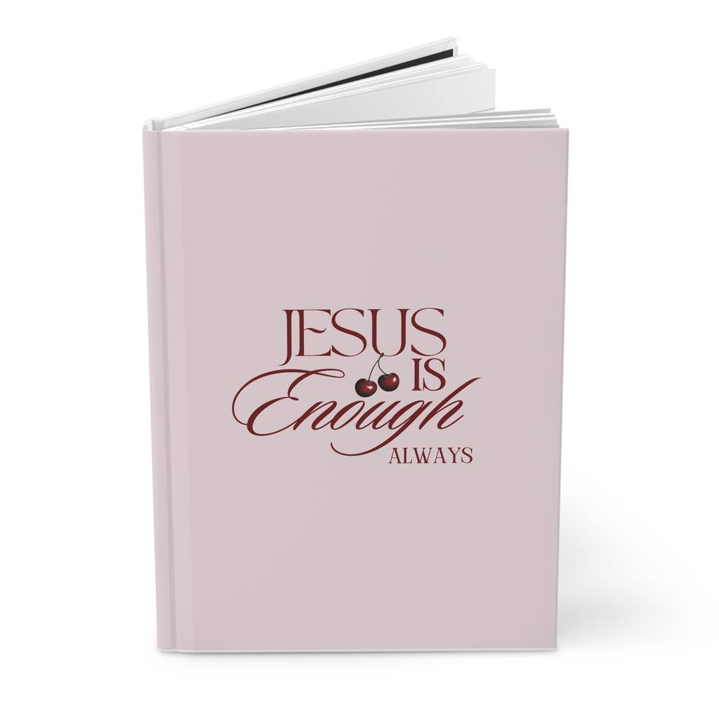 Hardcover Journal — "Jesus Is Enough Always" Inspirational Christian Notebook