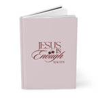 Hardcover Journal — "Jesus Is Enough Always" Inspirational Christian Notebook
