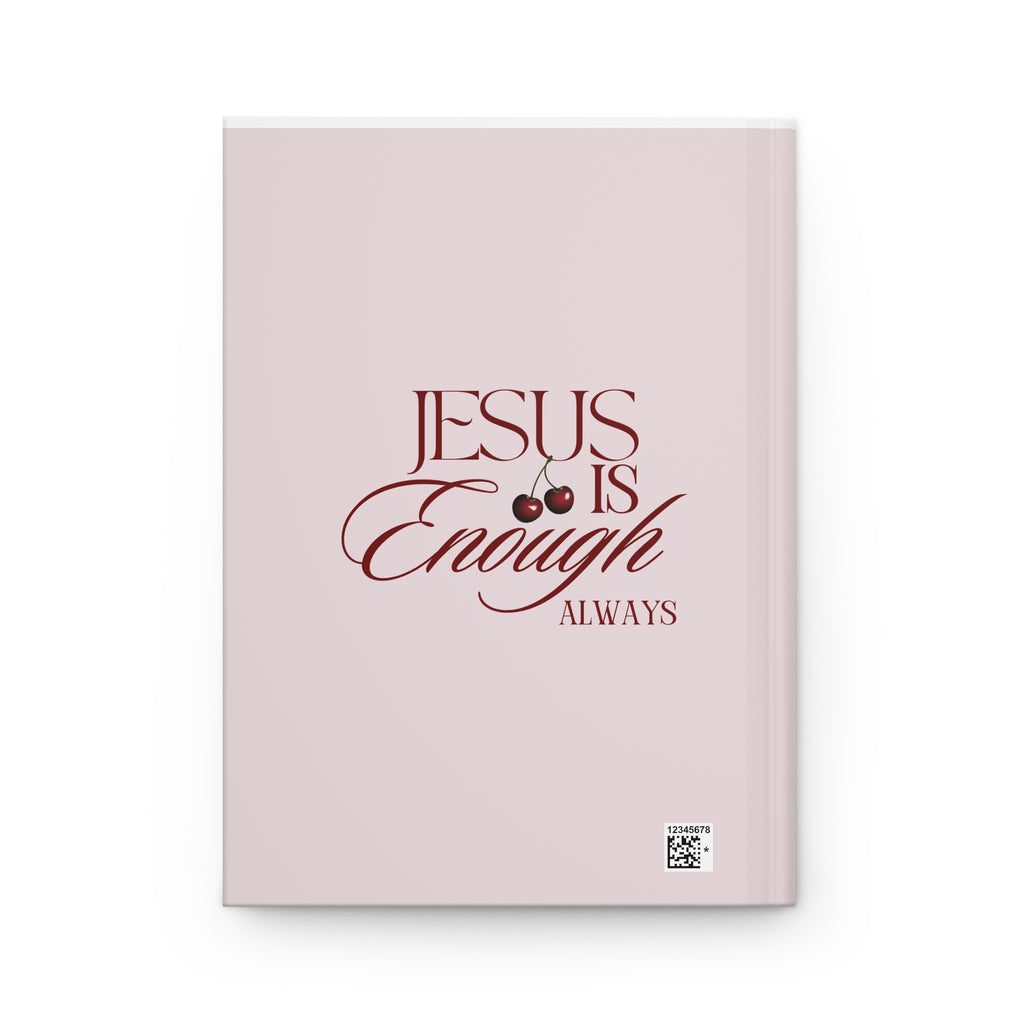 Hardcover Journal — "Jesus Is Enough Always" Inspirational Christian Notebook