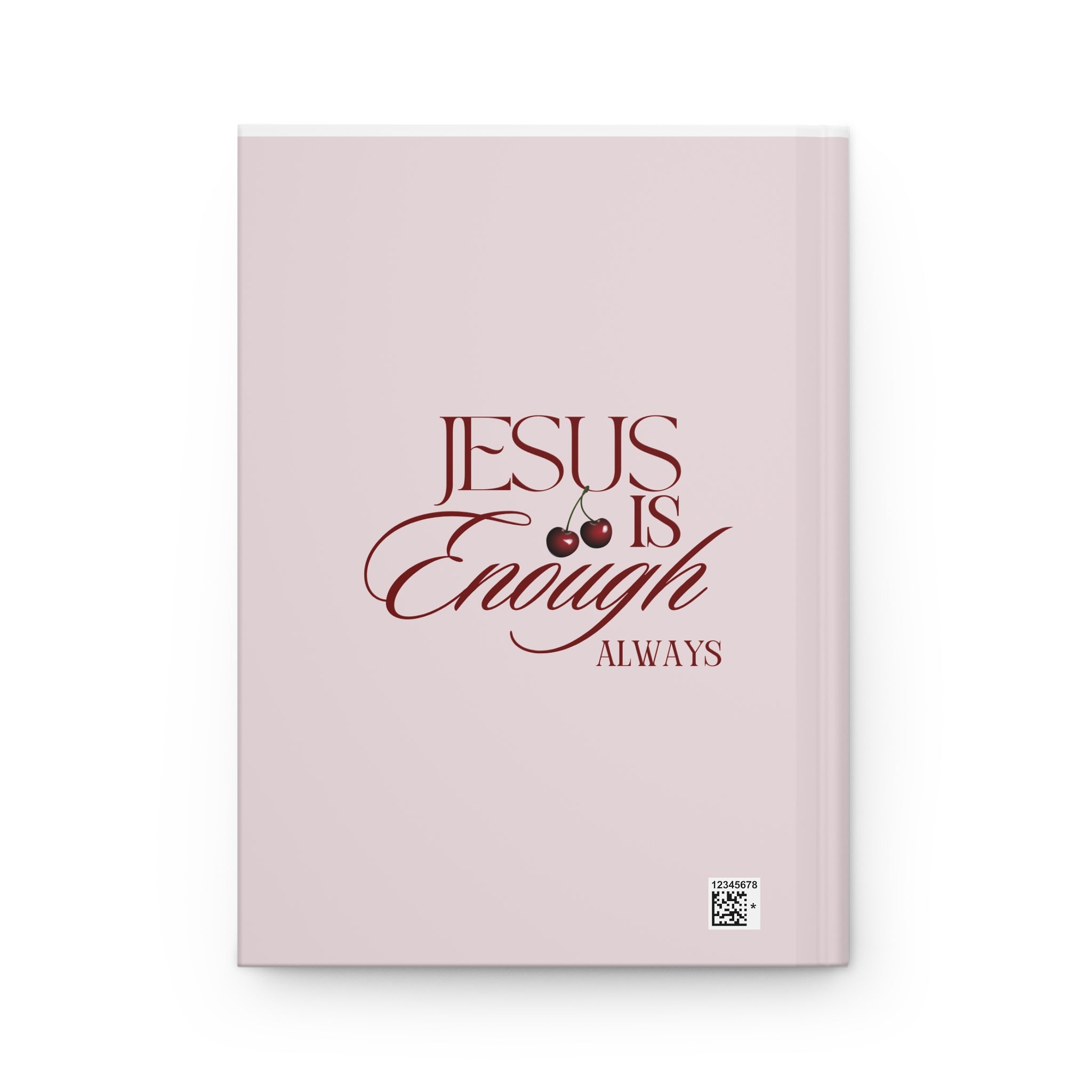 Hardcover Journal — "Jesus Is Enough Always" Inspirational Christian Notebook