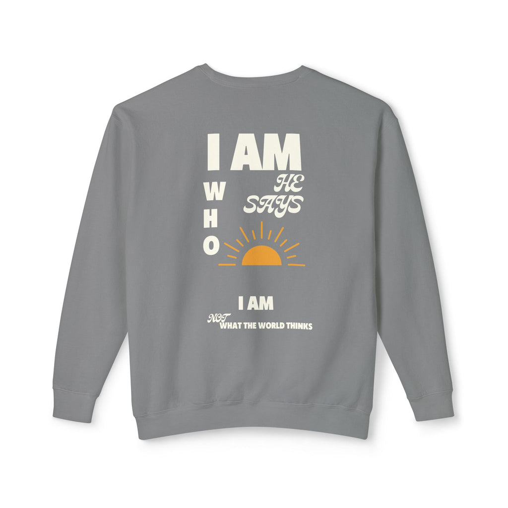 I am Who He Says Unisex Lightweight Crewneck Sweatshirt