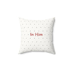 In Him Faux Suede Throw Pillow — Polka Dot Accent Pillow for Faith-Based Home Decor