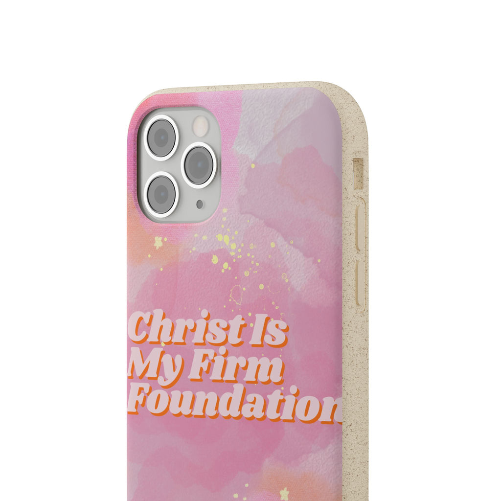 Christ Is My Firm Foundation Biodegradable Cases