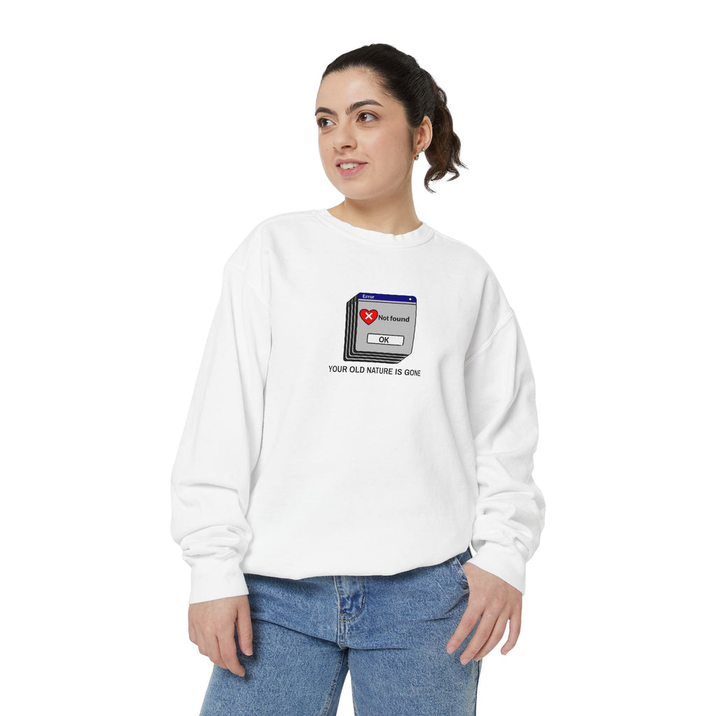 Your Old Nature is Gone Unisex Sweatshirt, Keep Out Comfort, Cozy Layering, Gift for Friends, Casual Wear