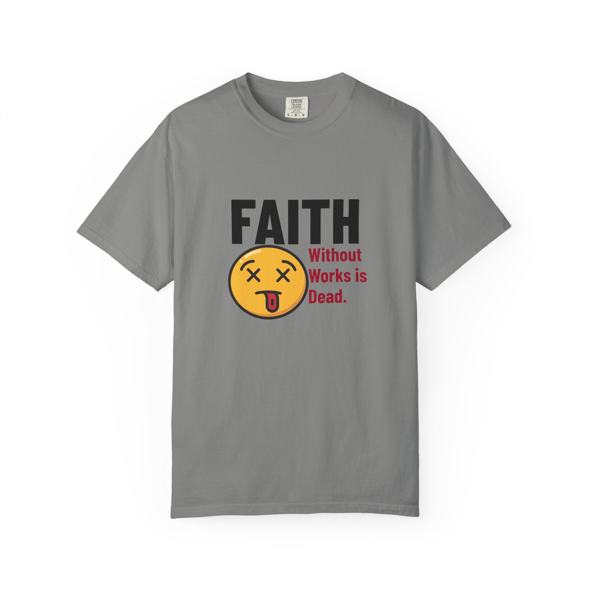 Christian Unisex Garment-Dyed T-shirt - Faith Without Works Is Dead